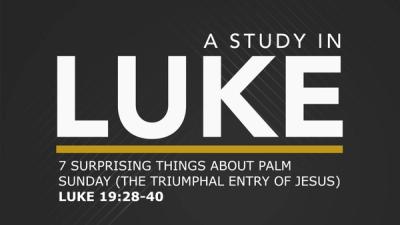 7 Surprising Things about Palm Sunday (The Triumphal Entry of Jesus)