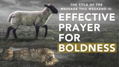 Effective Prayer for Boldness