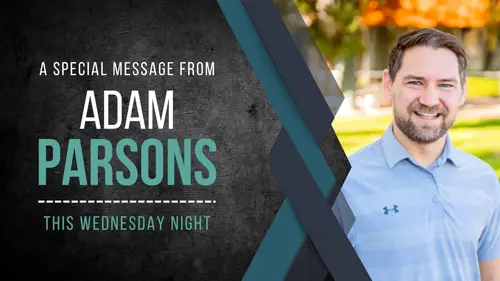 Upcoming Service Image: A Special Message From Adam Parsons