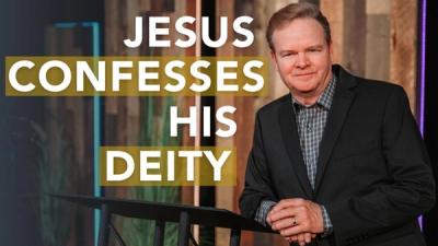 Jesus Confesses His Deity