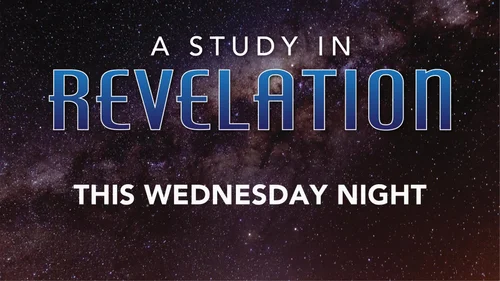 Upcoming Service Image: A STUDY IN REVELATION