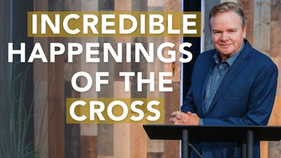 Incredible Happenings of the Cross