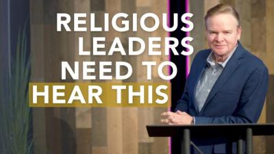 Religious Leaders Need to Hear This