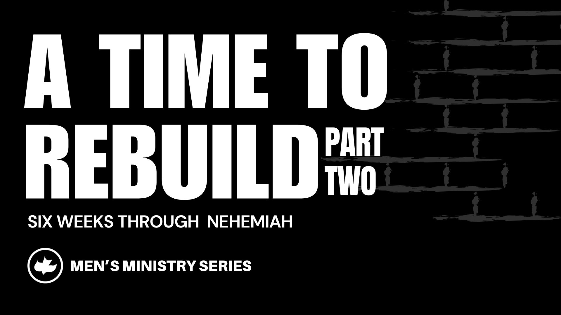 Men's Bible Study: Time to Rebuild Part 2