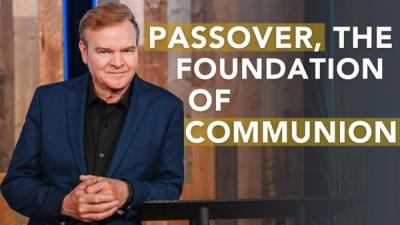 Passover, the Foundation of Communion
