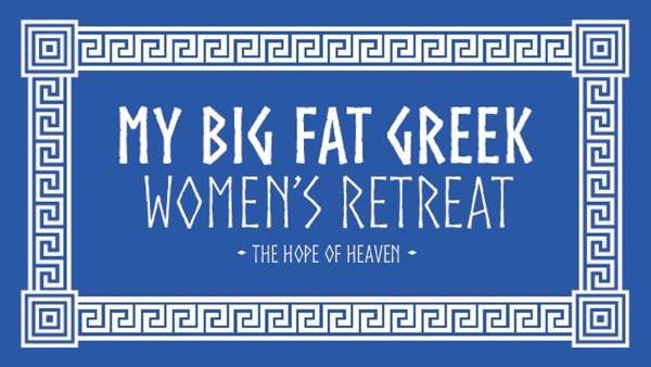 My Big Fat Greek Women's Retreat