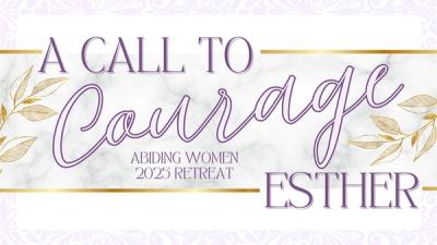 Women's Retreat 2025 - Your Call To Courage