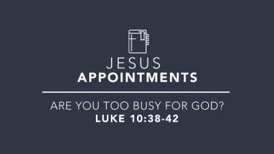 Are You Too Busy for God?