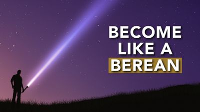 Become Like a Berean