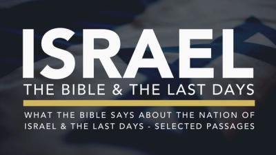 What the Bible Says About the Nation of Israel and the Last Days