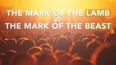The Mark of The Lamb VS the Mark of the Beast