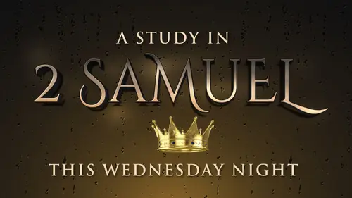 Upcoming Service Image: A STUDY IN 2 SAMUEL