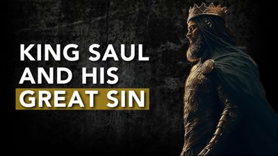 King Saul and His Great Sin