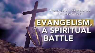 Evangelism, a Spiritual Battle