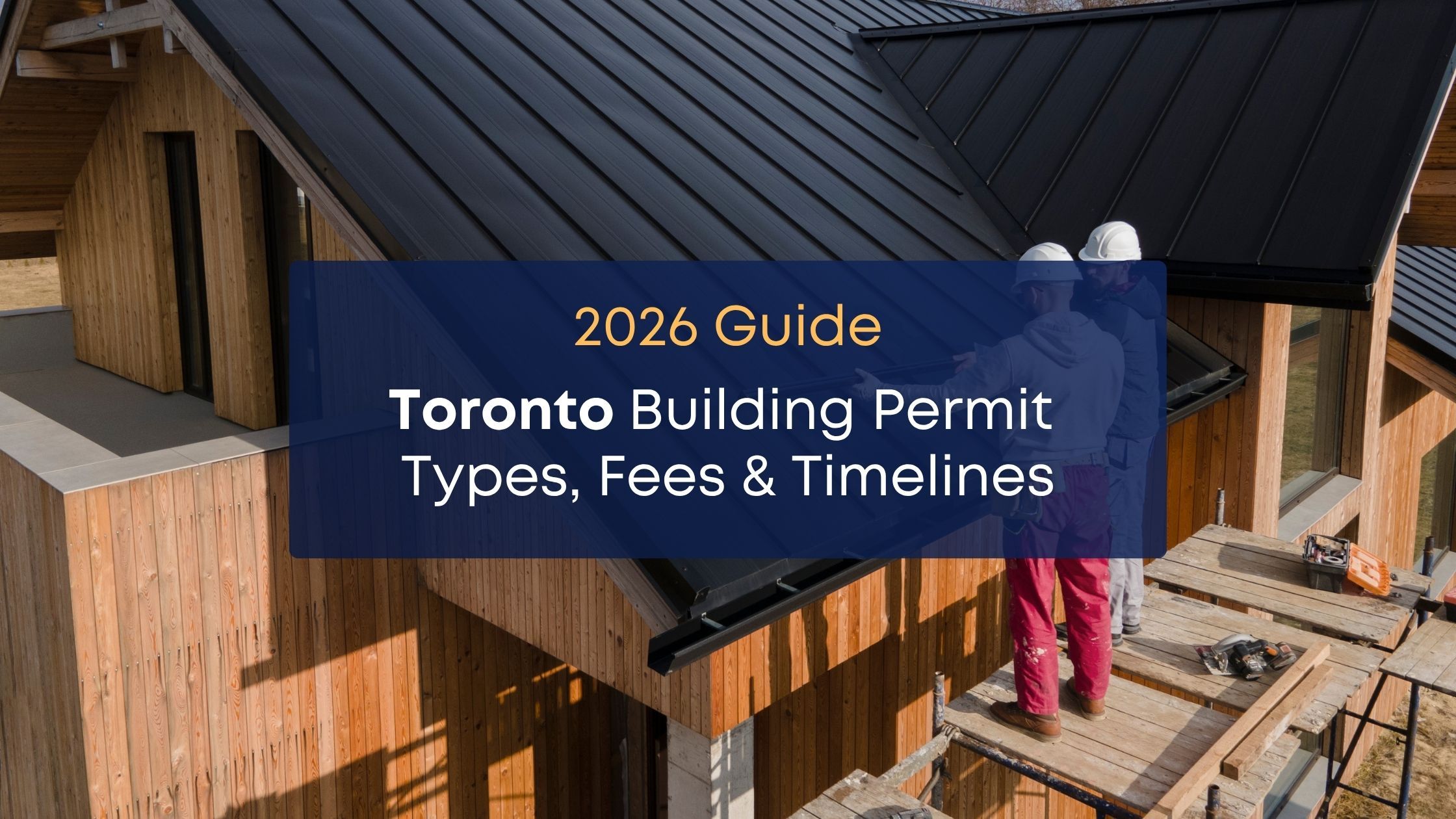 Toronto Building Permit Guide 2026 | Apply, Fees & Timelines