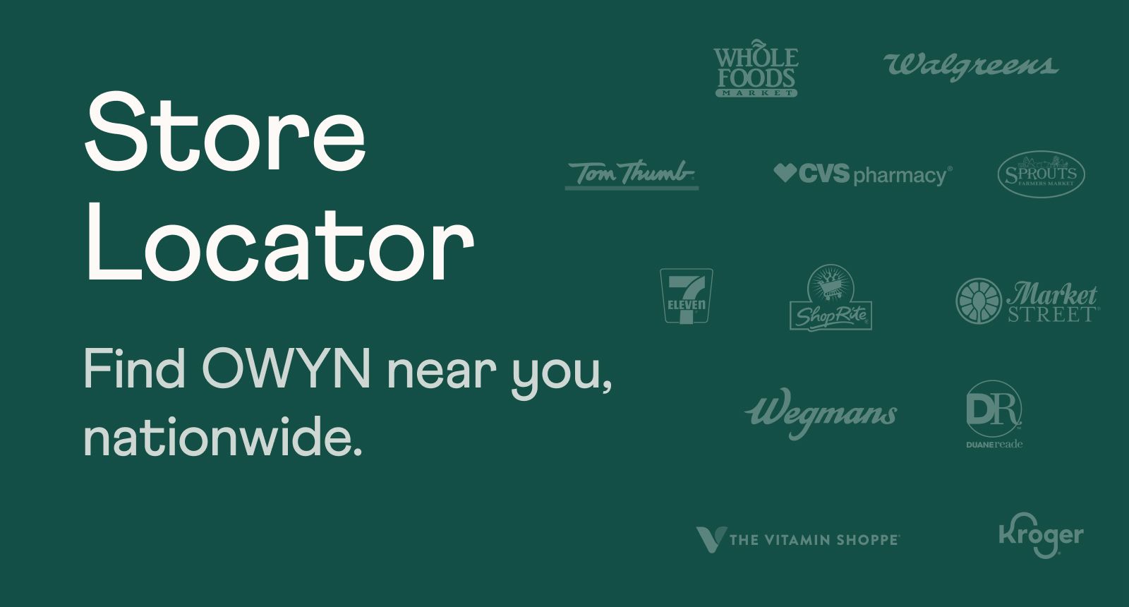 Store Locator. Find OWYN near you, nationwide.