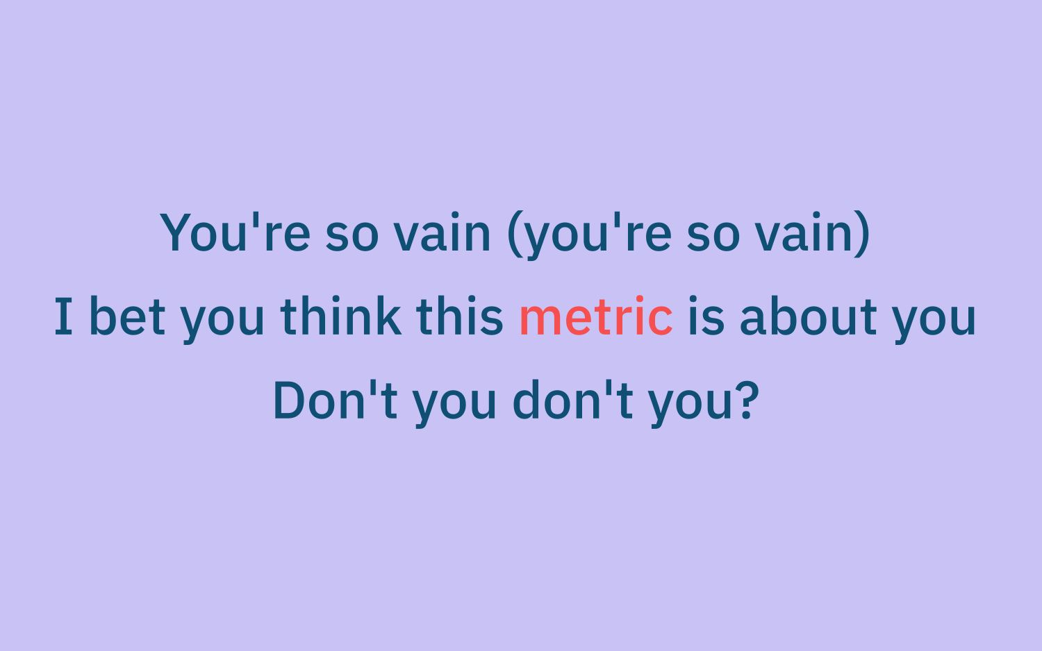 What Are Vanity Metrics and How to Stop Using Them - John Cutler