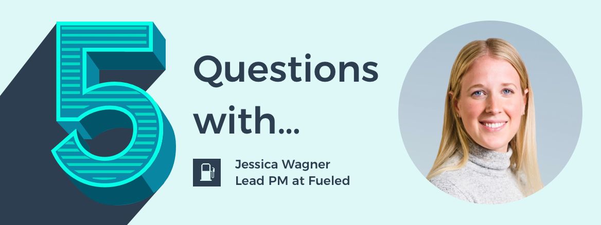 Fueled's Jessica Wagner on Intersecting Product and Growth with ...