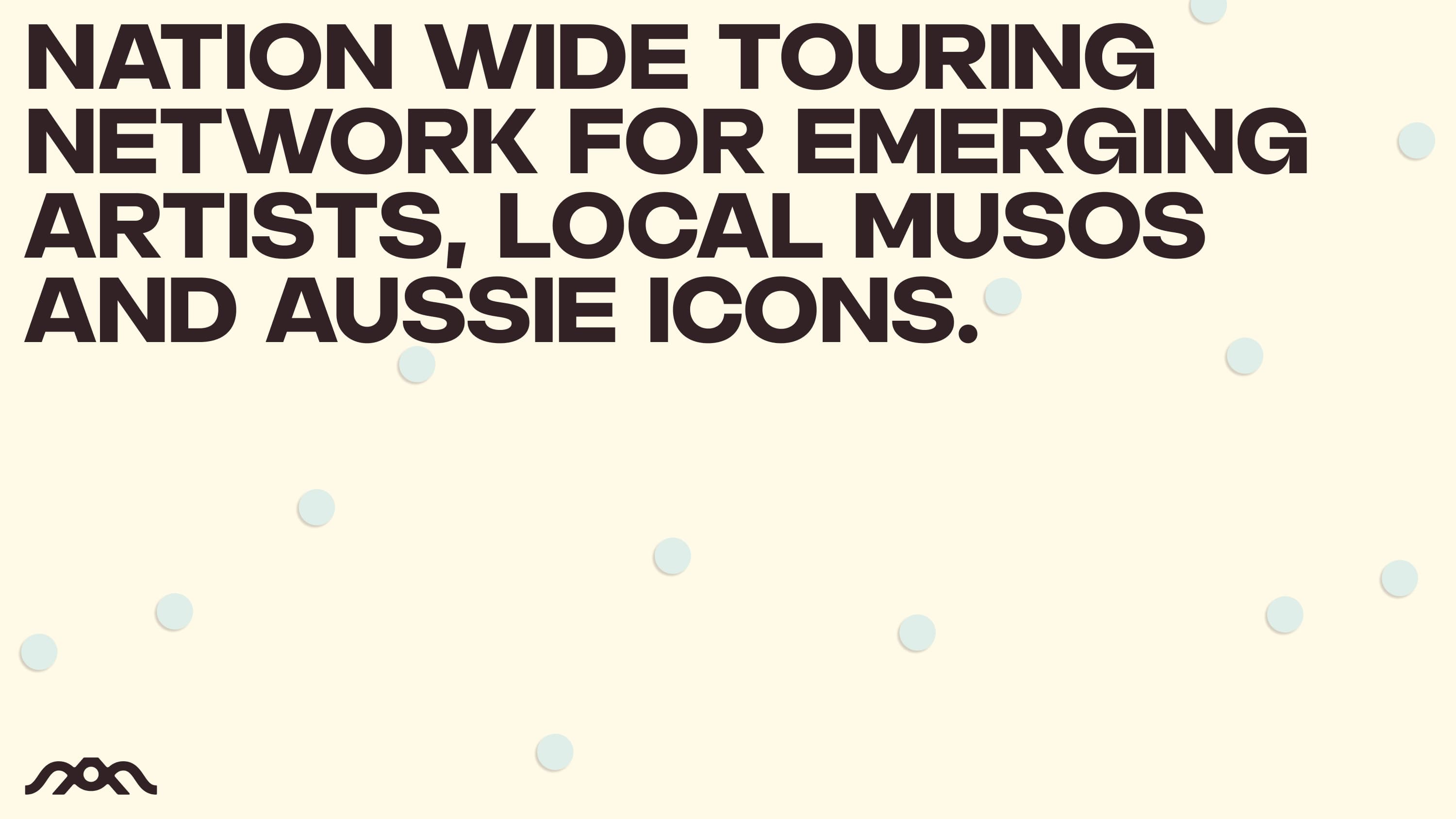“Nation wide touring network for emerging artists, local musos and Aussie icons” in bold type with scattered mint circles.