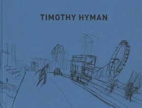 Timothy Hyman: The Man Inscribed with London