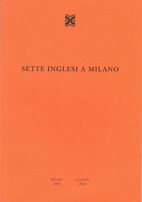 Sette Inglesi A Milano 1965-1975 (Seven British Artists in Milan 1965-1975)