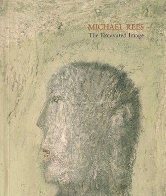 Michael Rees: The Excavated Image