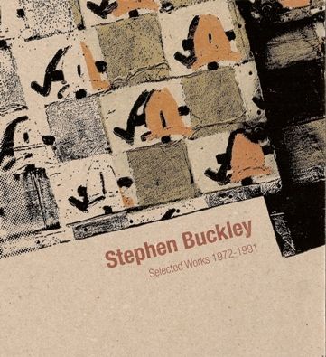 Stephen Buckley: Selected Works 1972-1991