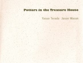 Potters in the Treasure House: Yasuo Terada and Jason Wason