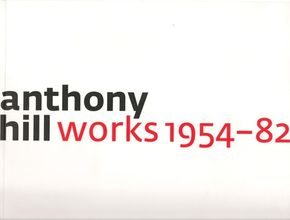 Anthony Hill: Works 1954-82