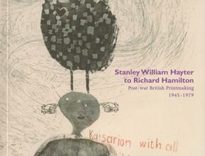 Stanley William Hayter to Richard Hamilton: Post-war British Printmaking 1945-1979