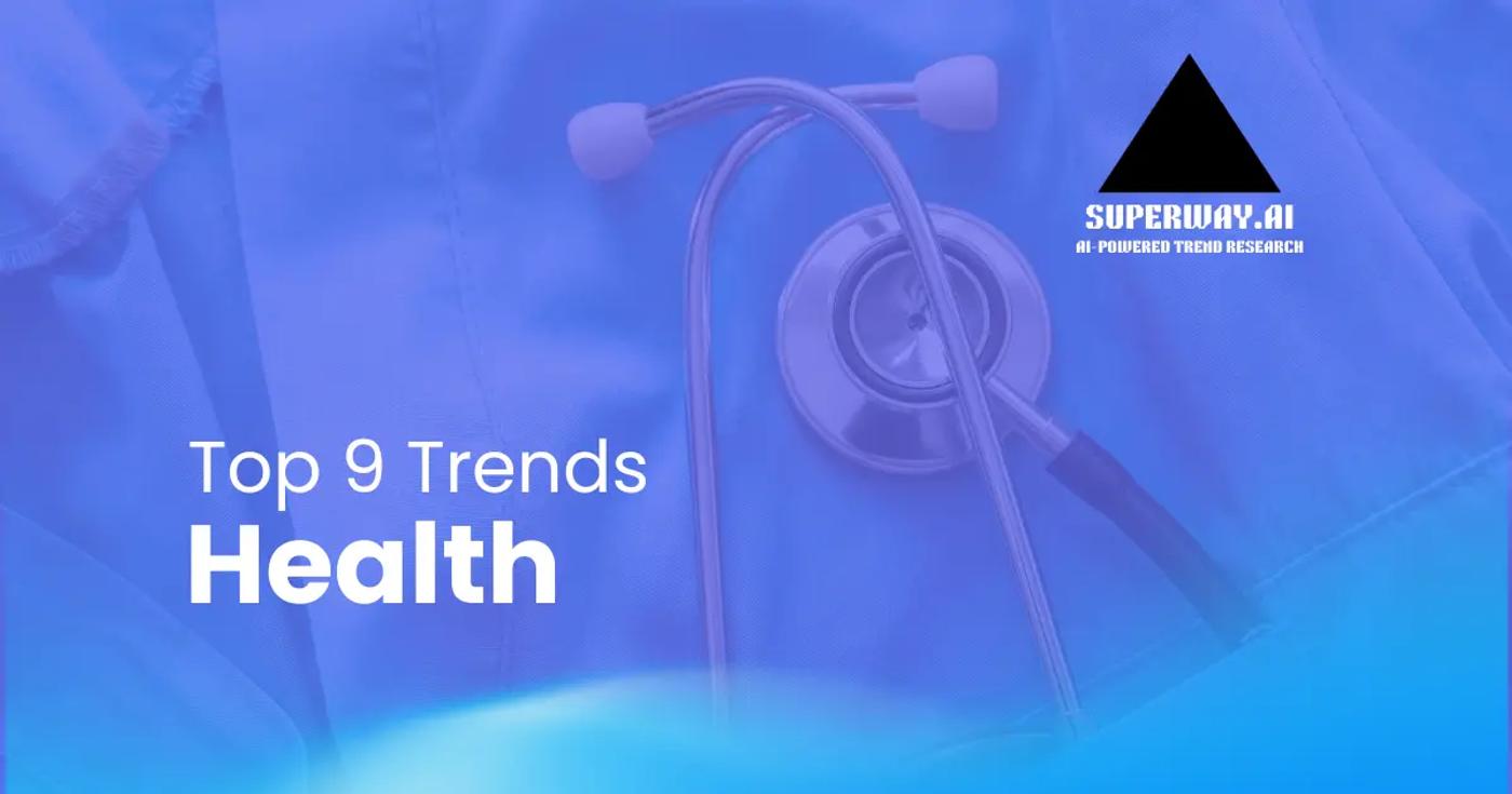 9 Medical Trends Superway Is Tracking Right Now