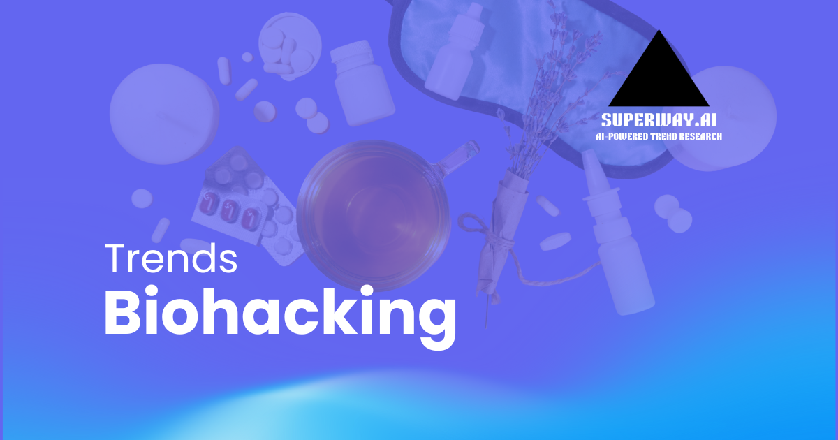 10 Biohacking Trends Superway Is Tracking Right Now