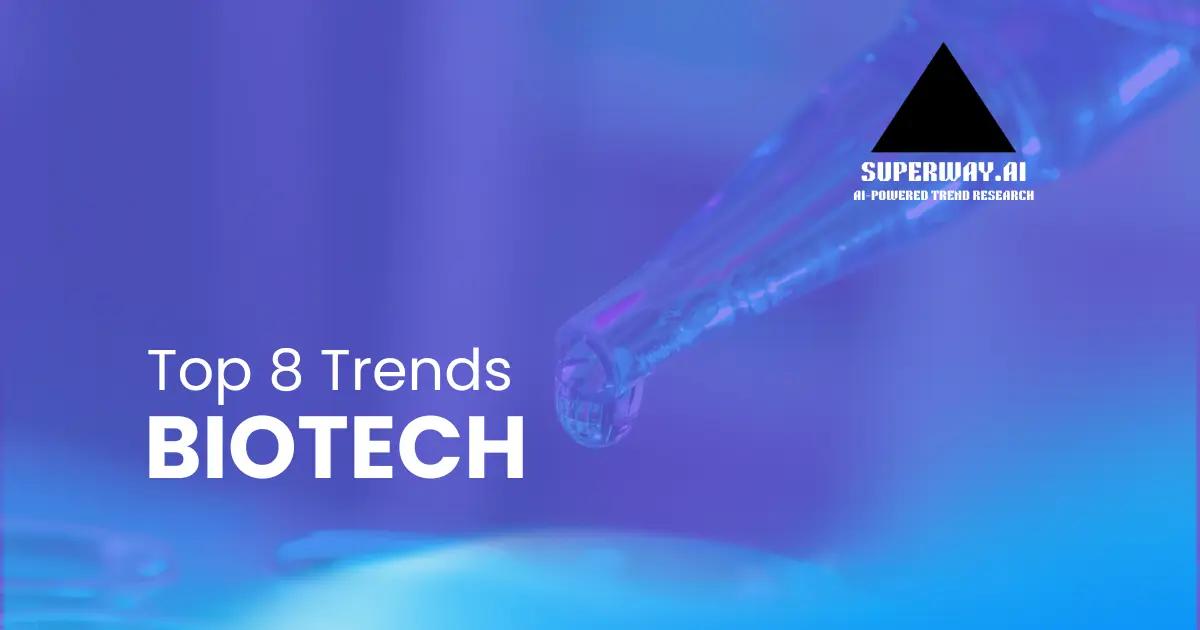 Biotech Trends