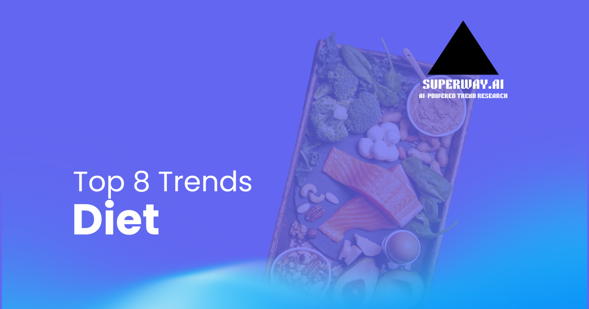 8 Diet Trends Superway Is Tracking Right Now