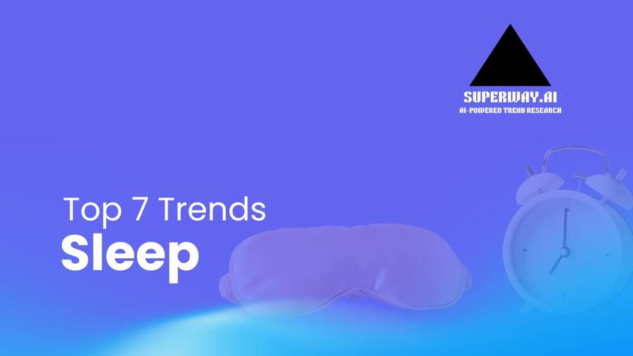 7 Sleep Trends Superway Is Tracking Right Now