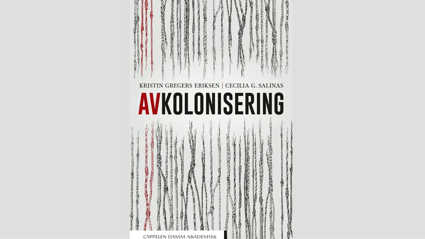 Cover image for Boklansering: Avkolonisering av Kristin Gregers Eriksen og Cecilia G. Salinas