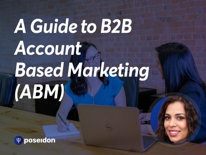A Guide to B2B Account Based Marketing (ABM)