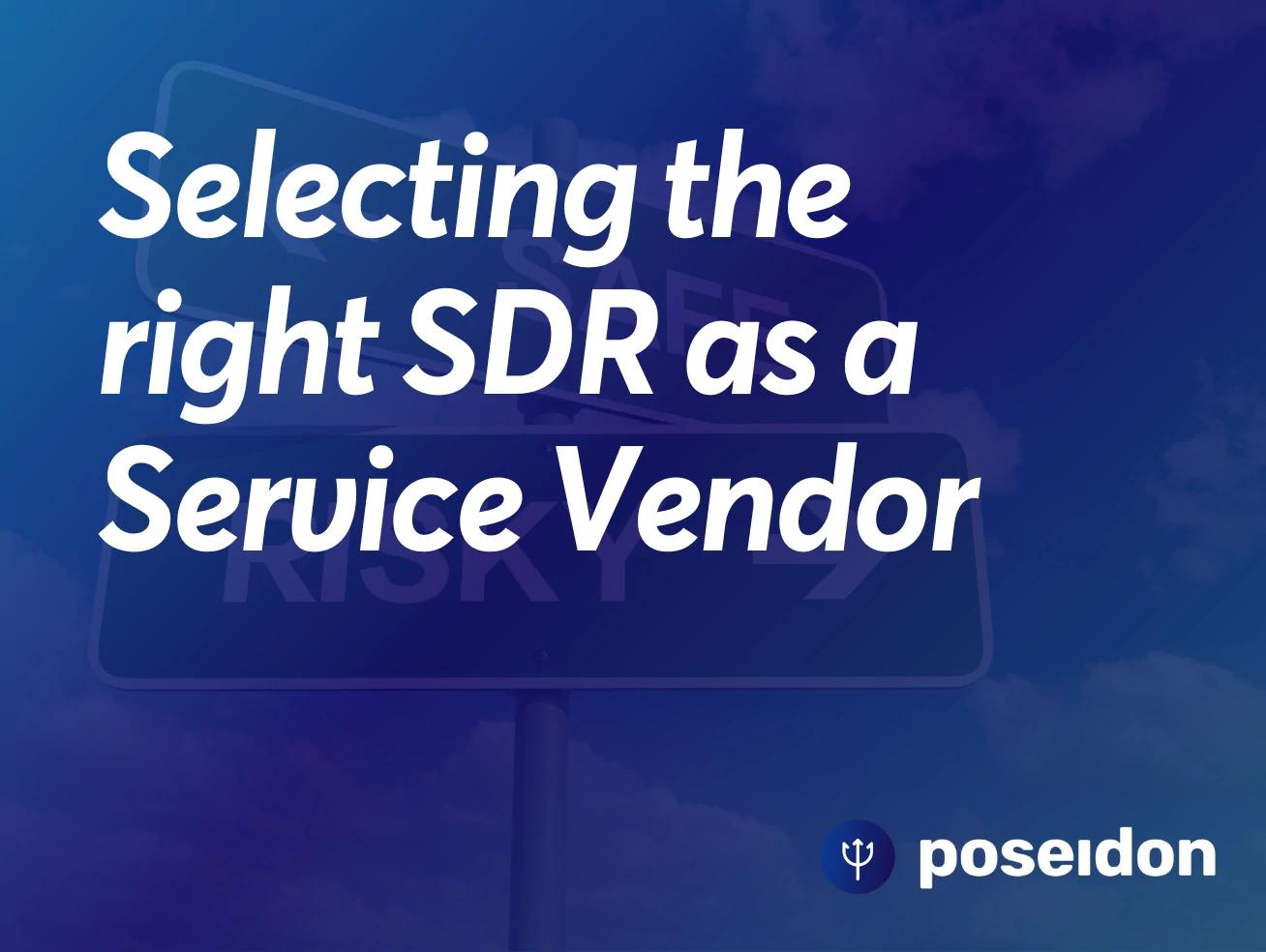 Selecting the right SDR as a Service Vendor