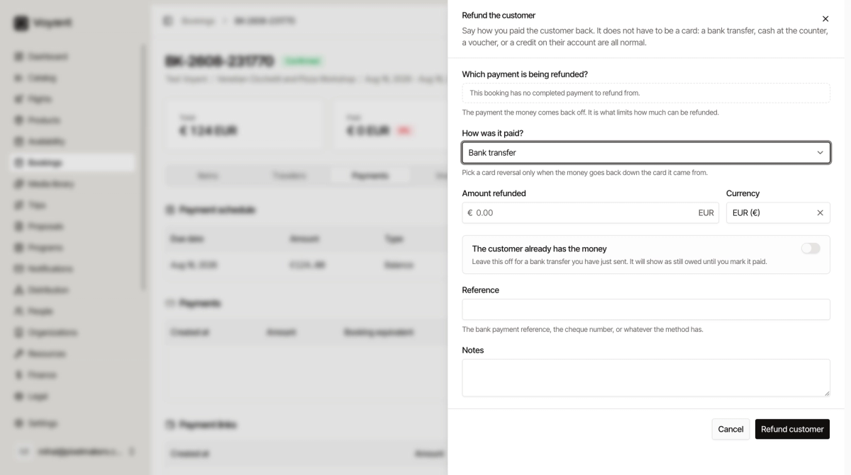 The Refund the customer panel with fields for which payment is being refunded, how it was paid, amount, a toggle for whether the customer has the money, reference and notes