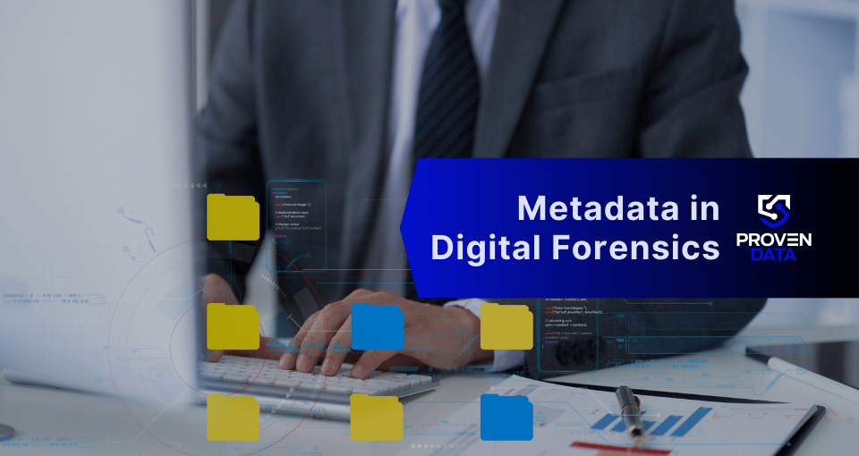 What is Metadata Forensics & How is it Used in Investigations
