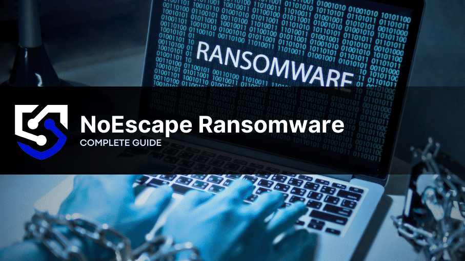 NoEscape Ransomware: What You Need to Know
