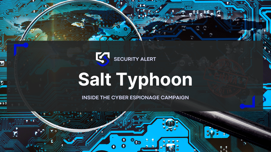 Salt Typhoon: The Cyber Espionage Campaign Sparking a National Defense Crisis