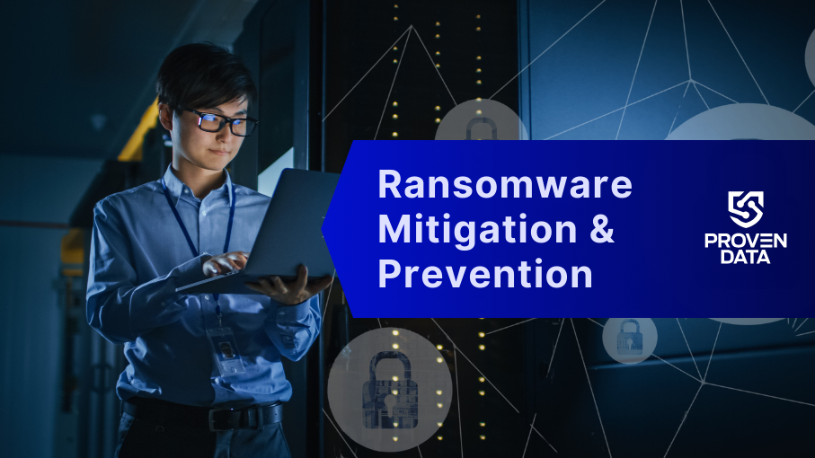 Ransomware Mitigation & Prevention: How to Keep Your Business Data Safe