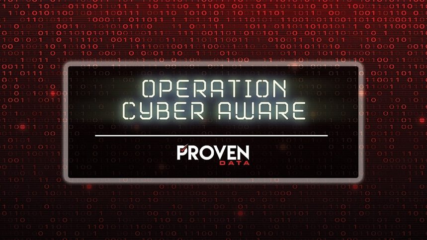 Proven Data Launches Operation Cyber Aware Documentary, Sparking a #GetCyberSerious Movement