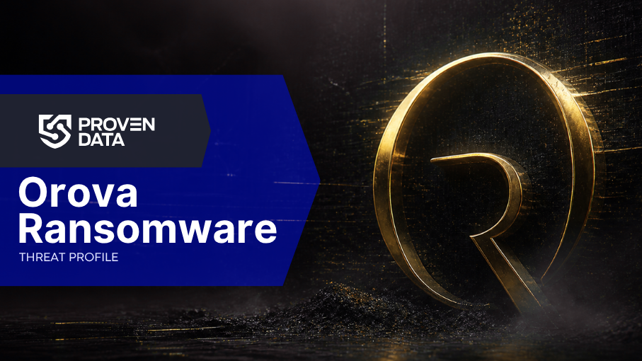Orova ransomware threat profile and incident response guide from Proven Data