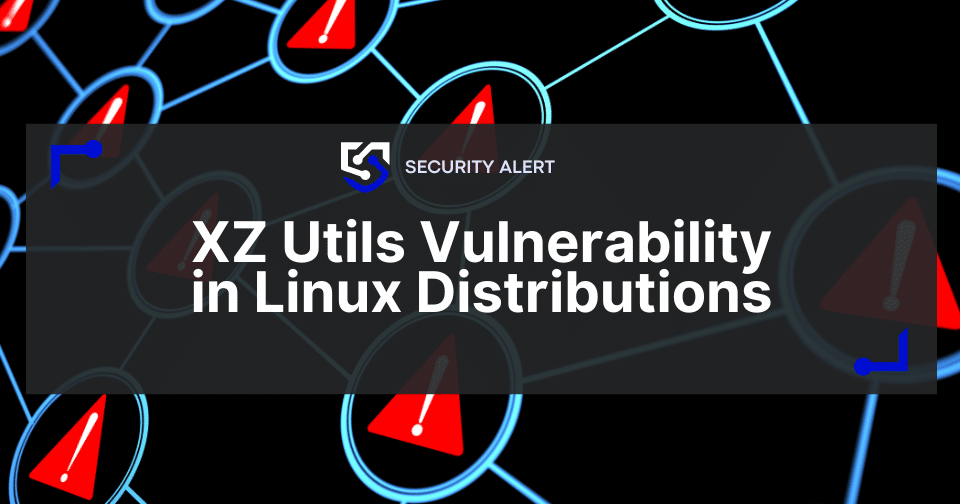 Security Alert: XZ Utils Vulnerability in Linux Distributions