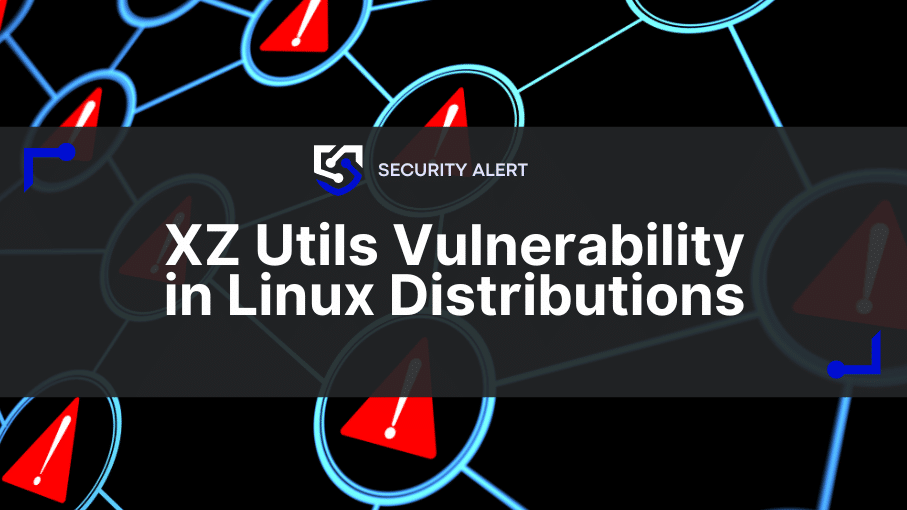 Security Alert: XZ Utils Vulnerability in Linux Distributions