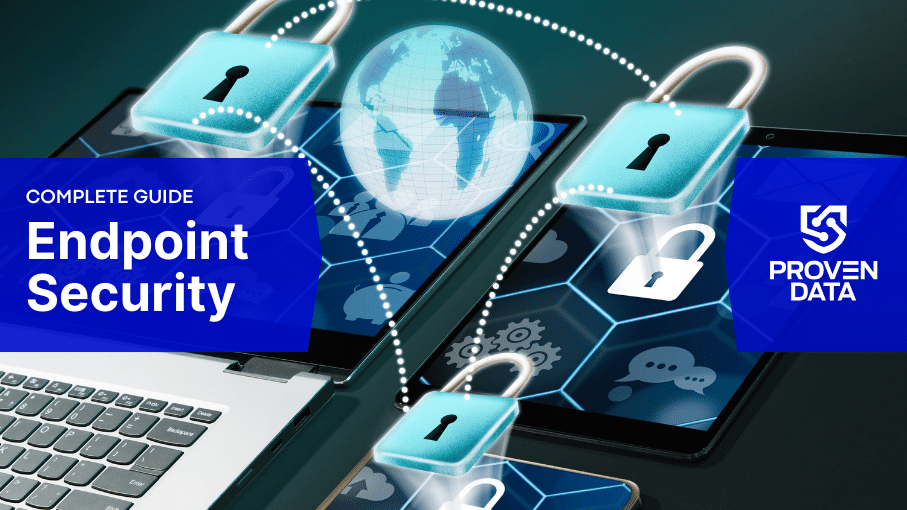 Endpoint Security: Types and How to Use