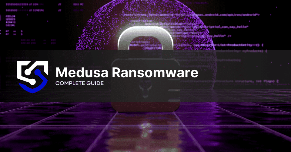 Medusa Ransomware: What You Need to Know