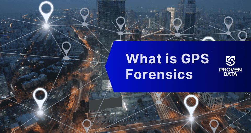 GPS Forensics: Complete Guide on The Forensic Area